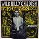 Wild Billy Childish - I've Got Everything Indeed