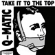 Q-Matic - Take It To The Top