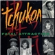 Tchukon - Fatal Attraction / Don't Matter To Me